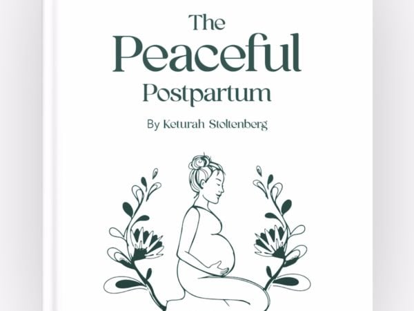 The Peaceful Postpartum by Keturah Stoltenberg