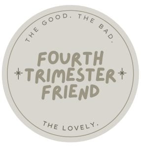Fourth Trimester Friend